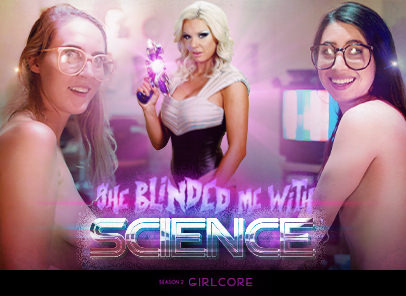 Girlcore | S2 E3 | SHE BLINDED ME WITH SCIENCE porn video
