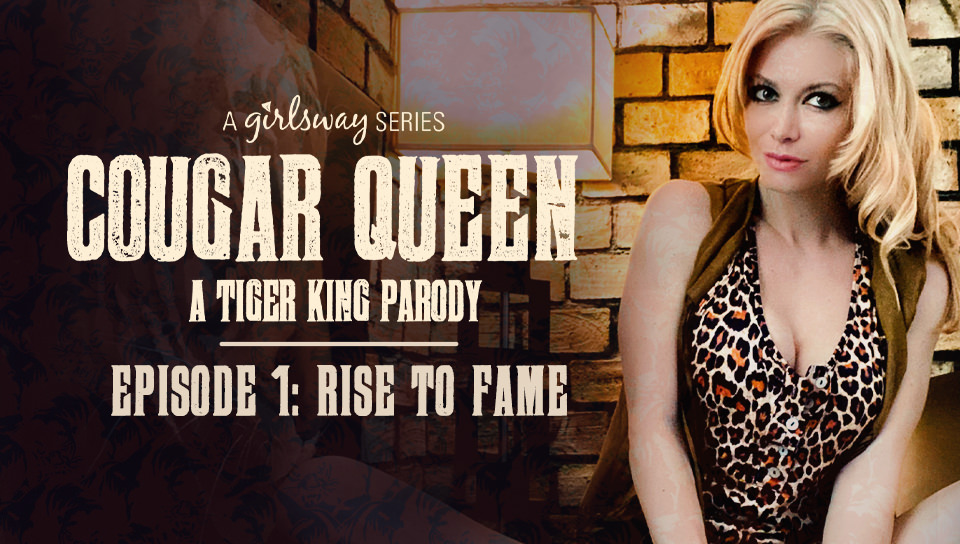Cougar Queen: A Tiger King Parody - Episode 1 - Rise to Fame - April ONeil, Serene Siren, Kenzie Madison, Katie Kush Cougar Queen: A Tiger King Parody - Episode 1 - Rise to Fame - April ONeil, Serene Siren, Kenzie Madison, Katie Kush