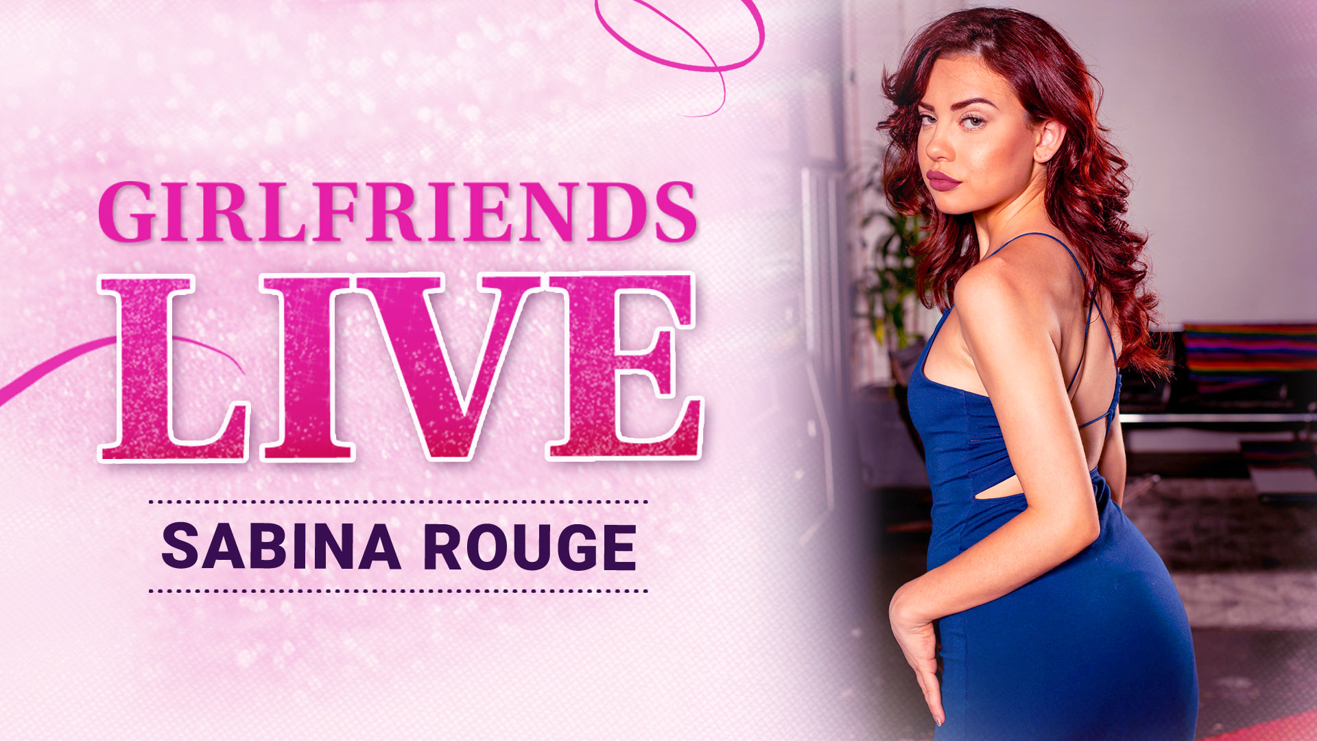 Girlfriends Live - Sabina Rouge
